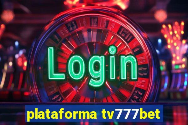 plataforma tv777bet